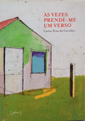 ÀS VEZES PRENDE-ME UM VERSO (DIÁRIO BISSEXTO).