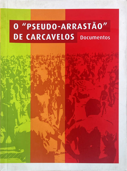 O «PSEUDO-ARRASTÃO» DE CARCAVELOS, DOCUMENTOS.