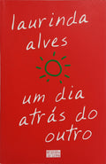 UM DIA ATRÁS DO OUTRO.