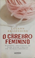 O CÉREBRO FEMININO.