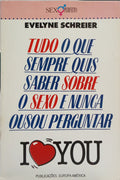 TUDO O QUE SEMPRE QUIS SABER SOBRE O SEXO E NUNCA OUSOU PERGUNTAR. I LOVE YOU.