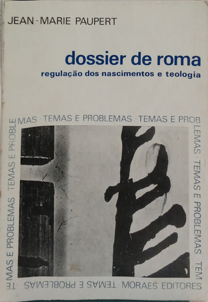 DOSSIER DE ROMA. REGULAÇÃO DOS NESCIMENTOS E TEOLOGIA.