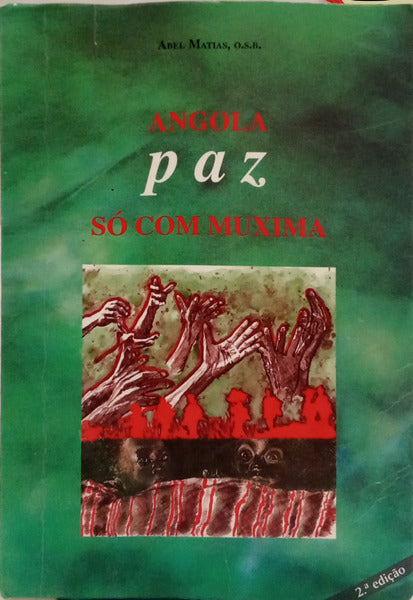 ANGOLA PAZ SÓ COM MUXIMA. [DED. AUTOR]