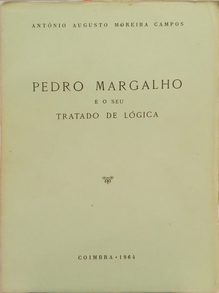 PEDRO MARGALHO E O SEU TRATADO DE LÓGICA.