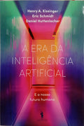 A ERA DA INTELIGÊNCIA ARTIFICIAL. [4.ª EDIÇÃO]