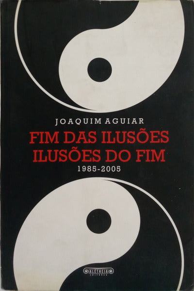 FIM DAS ILUSÕES, ILUSÕES DO FIM, 1985-2005.