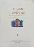 LE LATIN ET L'ASTROLABE. RECHERCHES SUR LE PORTUGAL DE LA RENAISSANCE, SON EXPANSION EN ASIE ET LES RELATIONS INTERNATIONALES