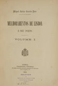 CORREIA PAIS. (Miguel Carlos) MELHORAMENTOS DE LISBOA E SEU PORTO. [2 VOLS.]