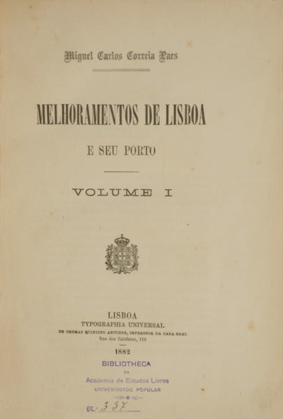 CORREIA PAIS. (Miguel Carlos) MELHORAMENTOS DE LISBOA E SEU PORTO. [2 VOLS.]