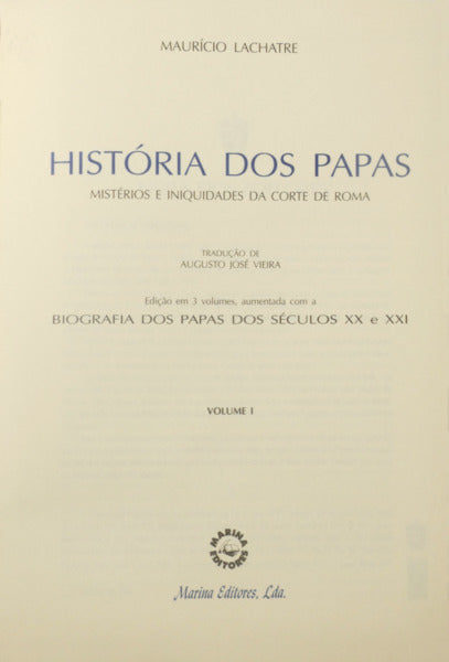 HISTÓRIA DOS PAPAS. MISTÉRIOS E INIQUIDADES DA CORTE DE ROMA. [3 VOLS.]