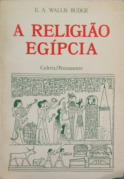 A RELIGIÃO EGÍPCIA.