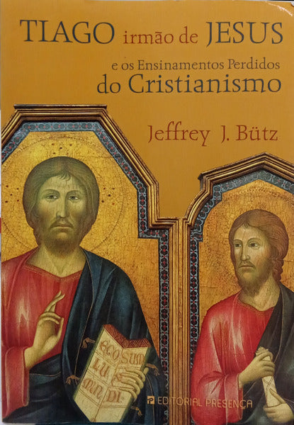 TIAGO, IRMÃO DE JESUS E OS ENSINAMENTOS PERDIDOS DO CRISTIANISMO.