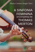 A SINFONIA FEMININA (INCOMPLETA) DE THOMAS MERTON.