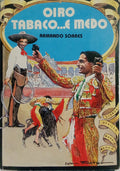OIRO TABACO... E MEDO. [DED. AUTOR]