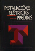 INSTALAÇÕES ELÉTRICAS PREDIAIS. [10.ª EDIÇÃO]