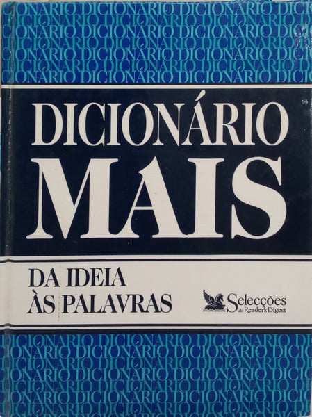 DICIONÁRIO MAIS, DA IDEIA ÀS PALAVRAS. [1.ª EDIÇÃO]