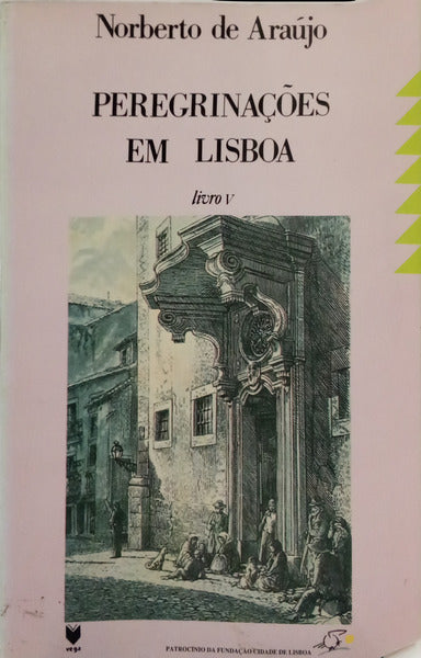 PEREGRINAÇÕES EM LISBOA, V VOL. [2.ª EDIÇÃO]