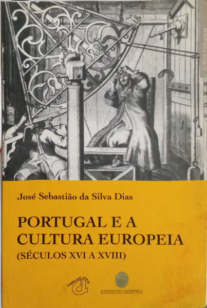 PORTUGAL E A CULTURA EUROPEIA, (SÉCULOS XVI A XVIII).