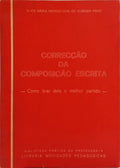 CORRECÇÃO DA COMPOSIÇÃO ESCRITA, COMO TIRAR DELA O MELHOR PARTIDO.