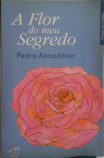A FLOR DO MEU SEGREDO. [1.ª EDIÇÃO]
