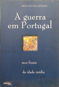 A GUERRA EM PORTUGAL, NOS FINAIS DA IDADE MÉDIA.