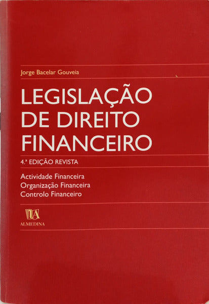 LEGISLAÇÃO DE DIREITO FINANCEIRO. [4.ª EDIÇÃO]