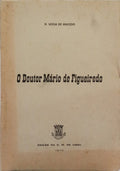 O DOUTOR MÁRIO DE FIGUEIREDO.