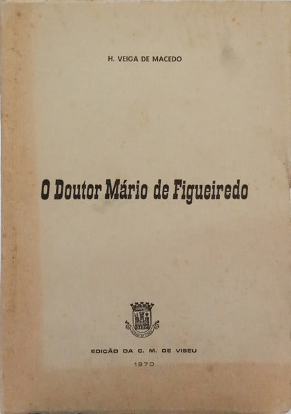 O DOUTOR MÁRIO DE FIGUEIREDO.