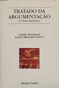 TRATADO DA ARGUMENTAÇÃO, A NOVA RETÓRICA. [2.ª EDIÇÃO]