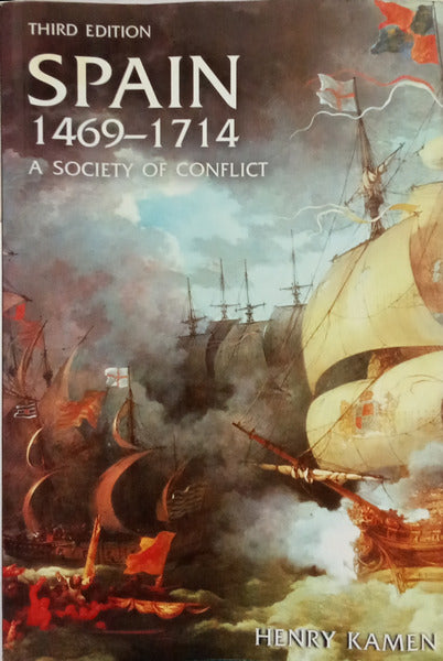 SPAIN, 1469-1714 A SOCIETY OF CONFLICT. [3.ª EDIÇÃO]