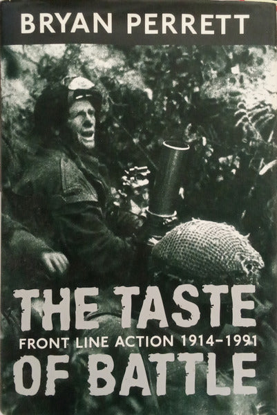 THE TASTE OF BATTLE: FRONT LINE ACTION 1914-1991.