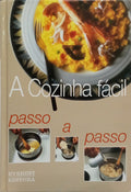 A COZINHA FÁCIL: PASSO A PASSO. [3.ª EDIÇÃO]