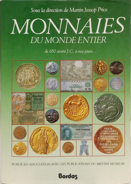 MONNAIES DU MONDE ENTIER [DE 650 AVANT J. C. À NOS JOURS].