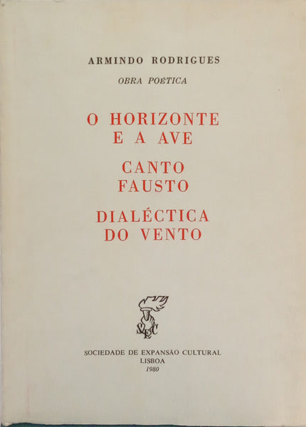 O HORIZONTE E A AVE, CANTO FAUSTO, DIALÉCTICA DO VENTO.