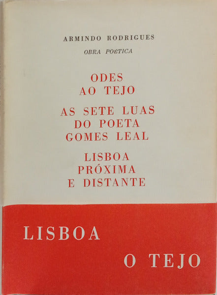 ODES AO TEJO, AS SETE LUAS DO POETA GOMES LEAL, LISBOA PRÓXIMA E DISTANTE.