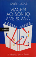 VIAGEM AO SONHO AMERICANO. [1.ª EDIÇÃO]