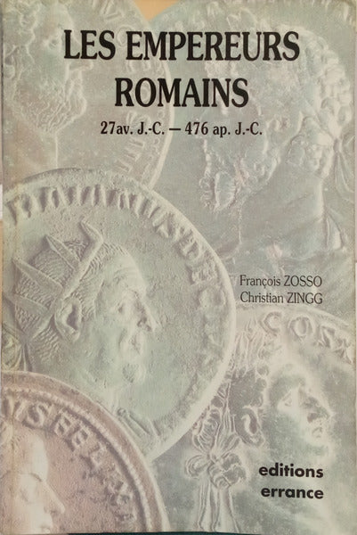 LES EMPEREURS ROMAINS 27AV. J.-C. - 476 AP. J.-C.