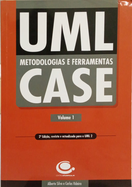 UML, METODOLOGIAS E FERRAMENTAS CASE. [ 2 VOLS. - 2.ª EDIÇÃO]