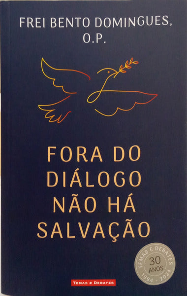 FORA DO DIÁLOGO NÃO HÁ SALVAÇÃO. [1.ª EDIÇÃO]