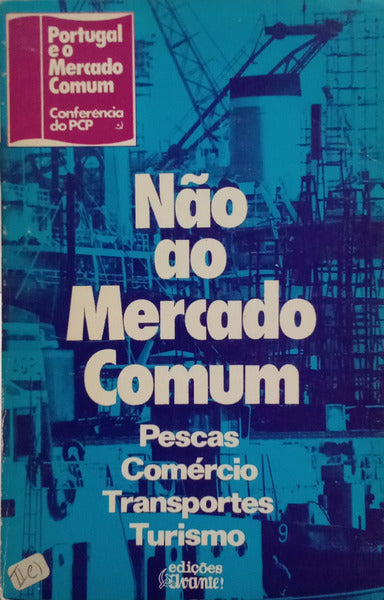 NÃO AO MERCADO COMUM.
