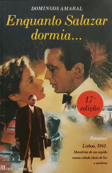 ENQUANTO SALAZAR DORMIA. [17.ª EDIÇÃO]