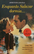 ENQUANTO SALAZAR DORMIA. [17.ª EDIÇÃO]