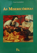 AS MISERICÓRDIAS. [2.ª EDIÇÃO]