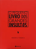 O PEQUENO LIVRO DOS GRANDES INSULTOS. [1.ª EDIÇÃO]