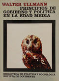 PRINCIPIOS DE GOBIERNO Y POLITICA EN LA EDAD MEDIA.