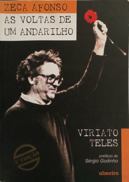 ZECA AFONSO, AS VOLTAS DE UM ANDARILHO. [3.ª EDIÇÃO]