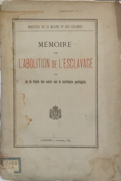 MÃ‰MOIRE SUR L'ABOLITION DE L'ESCLAVAGE ET DE LA TRAITE DES NOIRS SUR LE TERRITOIRE PORTUGAIS.