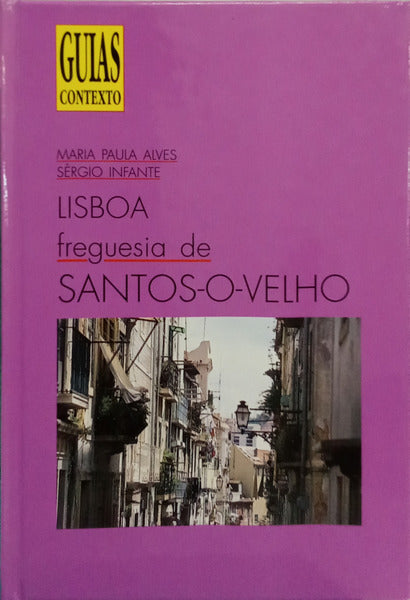 LISBOA: FREGUESIA DE SANTOS-O-VELHO.