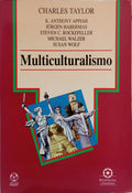 MULTICULTURALISMO: EXAMINADO A POLÍTICA DO RECONHECIMENTO.