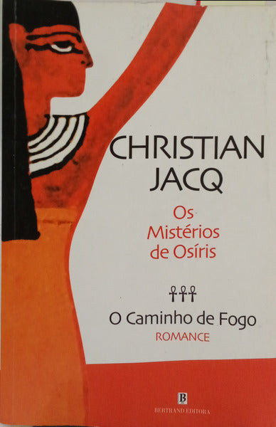 O CAMINHO DE FOGO: OS MISTÉRIOS DE OSÍRIS.